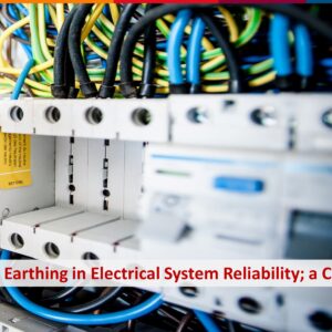 Impact of Earthing in Electrical System Reliability